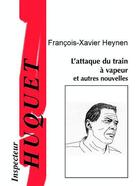 Couverture du livre « L'attaque du train à vapeur » de Francois-Xavier Heynen aux éditions Ecrifix