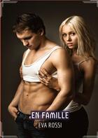 Couverture du livre « En famille : Recueil d'histoires érotiques sexy en français » de Rossi Eva aux éditions Tredition