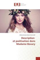 Couverture du livre « Description et poétisation dans Madame Bovary » de Abdoudramane Bakari Diomandé aux éditions Editions Universitaires Europeennes