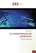 Couverture du livre « Le comportement du producteur » de Bouri Nassima aux éditions Editions Universitaires Europeennes