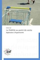 Couverture du livre « La fidélité au point de vente » de Salima Jazi aux éditions Presses Academiques Francophones