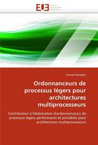 Couverture du livre « Ordonnanceurs de processus legers pour architectures multiprocesseurs » de Danjean-V aux éditions Editions Universitaires Europeennes