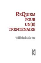 Couverture du livre « Requiem pour un(e) trentenaire » de Wilfried Salome aux éditions Matiere Noire