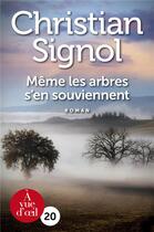 Couverture du livre « Même les arbres s'en souviennent » de Christian Signol aux éditions A Vue D'oeil