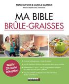 Couverture du livre « Ma bible brûle-graisses » de Anne Dufour et Carole Garnier aux éditions Leduc