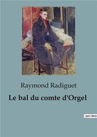 Couverture du livre « Le bal du comte d'Orgel » de Raymond Radiguet aux éditions Culturea