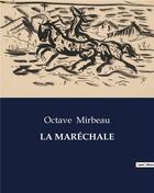 Couverture du livre « LA MARÉCHALE » de Octave Mirbeau aux éditions Culturea