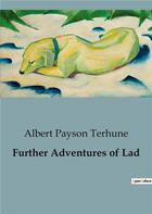 Couverture du livre « Further Adventures of Lad » de Albert Payson Terhune aux éditions Culturea