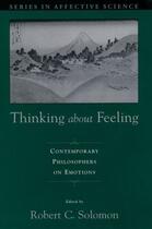 Couverture du livre « Thinking about Feeling: Contemporary Philosophers on Emotions » de Robert C Solomon aux éditions Oxford University Press Usa