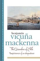 Couverture du livre « The girondins of chile: reminiscences of an eyewitness » de Mackenna Benjamin Vicuna aux éditions Editions Racine