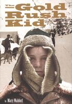 Couverture du livre « The Gold Rush Kid » de Waldorf Mary aux éditions Houghton Mifflin Harcourt