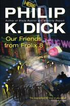 Couverture du livre « OUR FRIENDS FROM FROLIX 8 » de Philip K. Dick aux éditions Gateway