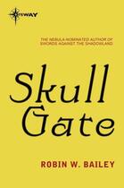 Couverture du livre « Skull Gate » de Bailey Robin W aux éditions Orion Digital