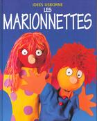 Couverture du livre « Les Marionnettes » de Teri Gower et Gill Harvey et Ken Haines aux éditions Usborne