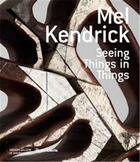 Couverture du livre « Mel Kendrick seing things in things » de  aux éditions Rizzoli