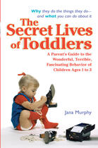 Couverture du livre « The Secret Lives of Toddlers » de Jana Murphy aux éditions Penguin Group Us