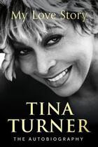 Couverture du livre « My love story » de Tina Turner aux éditions Century