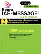 Couverture du livre « Score IAE-MESSAGE ; 100% réussite ; 7 tests » de A Nagorov aux éditions Hachette Education