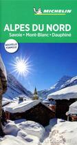 Couverture du livre « Le guide vert ; Alpes du Nord ; Savoie, Mont-Blanc, Dauphiné » de Collectif Michelin aux éditions Michelin