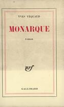 Couverture du livre « Monarque » de Yves Vequaud aux éditions Gallimard