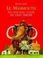 Couverture du livre « Le mammouth, un nouveau conte du chat perché » de Ayme/Sabatier aux éditions Gallimard-jeunesse