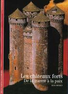 Couverture du livre « Les chateaux forts de la guerre a la paix » de Jean Mesqui aux éditions Gallimard