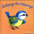 Couverture du livre « Solange la mésange » de Antoon Krings aux éditions Gallimard Jeunesse Giboulees