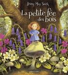 Couverture du livre « La petite fée des bois » de Briony May Smith aux éditions Gallimard-jeunesse