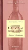 Couverture du livre « Graves Et Pessac Leognan » de Sebastien Durand-Viel aux éditions Flammarion