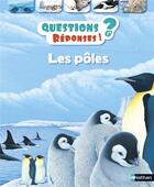 Couverture du livre « QUESTIONS REPONSES 7+ t.13 : les pôles » de Pat Jacobs aux éditions Nathan