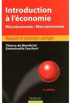 Couverture du livre « Introduction à l'économie ; microéconomie, macroéconomie ; manuel et exercices corrigés (4e édition) » de Montbrial aux éditions Dunod