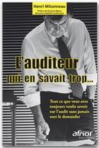 Couverture du livre « L'auditeur qui en savait trop... tout ce que vous avez toujours voulu savoir sur l'audit sans jamais oser le demander » de Henri Mitonneau aux éditions Afnor Editions