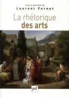 Couverture du livre « La rhétorique des arts » de Laurent Pernot aux éditions Puf