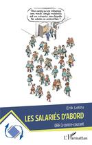 Couverture du livre « Les salariés d'abord : DRH à contre-courant » de Erik Leleu aux éditions L'harmattan