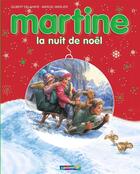 Couverture du livre « Martine, la nuit de Noël » de Delahaye Gilbert et Marlier Marcel aux éditions Casterman