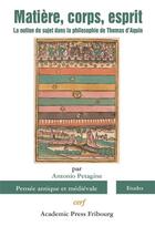 Couverture du livre « Matières, corps, esprit ; la notion de sujet chez Thomas d'Aquin » de Antonio Petagine aux éditions Cerf