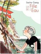 Couverture du livre « La fille de l'eau » de Sacha Goerg aux éditions Dargaud