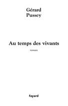 Couverture du livre « Au temps des vivants » de Pussey-G aux éditions Fayard