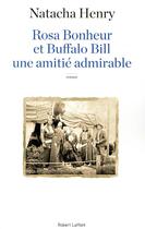 Couverture du livre « Rosa Bonheur et Buffalo Bill ; une amitié admirable » de Natacha Henry aux éditions Robert Laffont