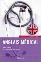 Couverture du livre « Anglais médical (2e édition) » de Peter Gross aux éditions Maloine