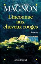 Couverture du livre « L'inconnue aux cheveux rouges » de Jean-Louis Magnon aux éditions Albin Michel