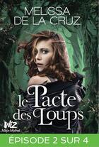 Couverture du livre « Le pacte des loups t.2 » de Melissa De La Cruz aux éditions Albin Michel Jeunesse