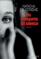 Couverture du livre « Les blessures du silence » de Natacha Calestreme aux éditions Albin Michel