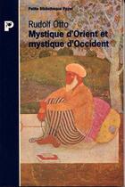 Couverture du livre « Mystique d'orient mystique d'occident » de Rudolf Otto aux éditions Payot