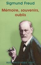 Couverture du livre « Mémoire, souvenirs, oublis » de Sigmund Freud aux éditions Payot