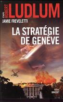 Couverture du livre « La stratégie de Genève » de Robert Ludlum aux éditions Grasset Et Fasquelle
