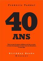 Couverture du livre « 40 ans » de Frederic Taddei aux éditions Grasset Et Fasquelle