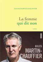 Couverture du livre « La femme qui dit non » de Gilles Martin-Chauffier aux éditions Grasset Et Fasquelle