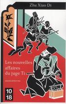 Couverture du livre « Les nouvelles affaires du juge Ti » de Xiao Di Zhu aux éditions 10/18