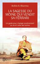 Couverture du livre « La sagesse du moine qui vendit sa Ferrari » de Robin Shilp Sharma aux éditions J'ai Lu
